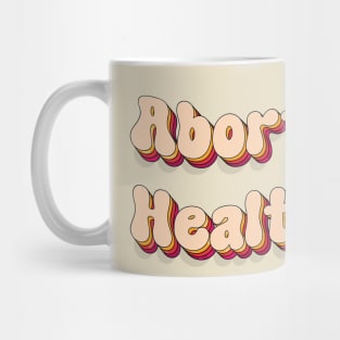 abortion is healthcare Mug